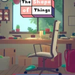 Игра The Shape of Things (Steam; PC; Регион активации Весь Мир)
