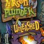 Игра Arson and Plunder: Unleashed (Steam; PC; Регион активации РФ+Страны СНГ)