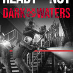 Игра Ready or Not: Dark Waters (Steam; PC; Регион активации РФ+Страны СНГ)
