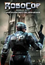 Игра RoboCop: Rogue City — Unfinished Business (Steam; PC; Регион активации РФ+Страны СНГ)