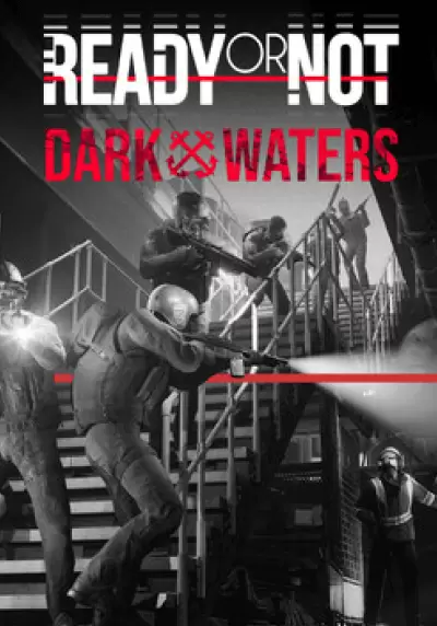 Игра Ready or Not: Dark Waters (Steam; PC; Регион активации РФ+Страны СНГ)